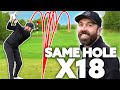 Playing the same golf hole 18 times in a row!