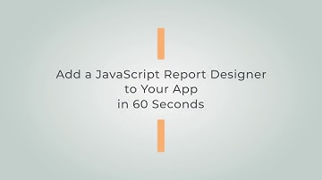 Add a JavaScript Report Designer to Your App in 60 Seconds