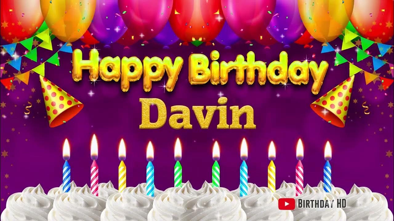 Davin Happy birthday To You - Happy Birthday song name Davin ...