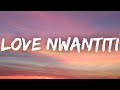 CKay - Love Nwantiti (TikTok Remix) (Lyrics) I am so obsessed I want to chop your nkwobi
