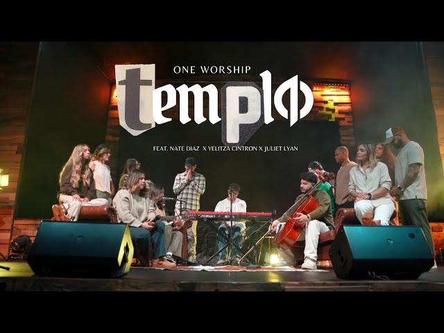 One Worship - Templo Live ft. Nate Diaz, Yelitza Cintron, Juliet Lyan class=