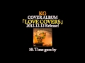 KG - Time goes by (COVER ALBUM 『LOVE COVERS』より)
