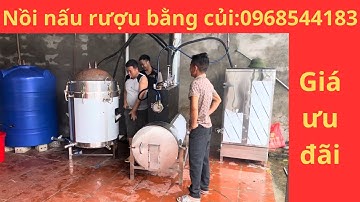 Báo giá trọn bộ nồi hơi nấu rượu bằng củi cải tiến mới nhất 2024| Lh 0968544183