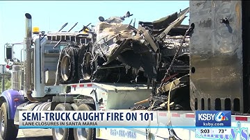 Semi-trailer fire closes Broadway off-ramp, slow lane in Santa Maria