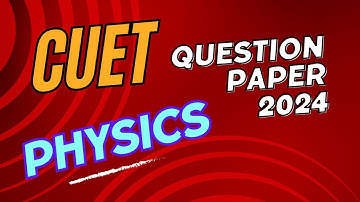 CUET Question Paper 2024 Physics, CUET Physics Question Paper 2024,Cuet Exam,Cuet Physics