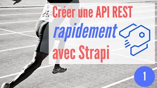 Créer une API REST avec Strapi #1 - Intro