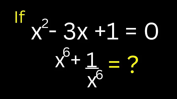 Math Olympiad Challenge x^2-3x+1 | New Trick For Solving x^6+1/x^6 Very Fast  | Nice Equation...