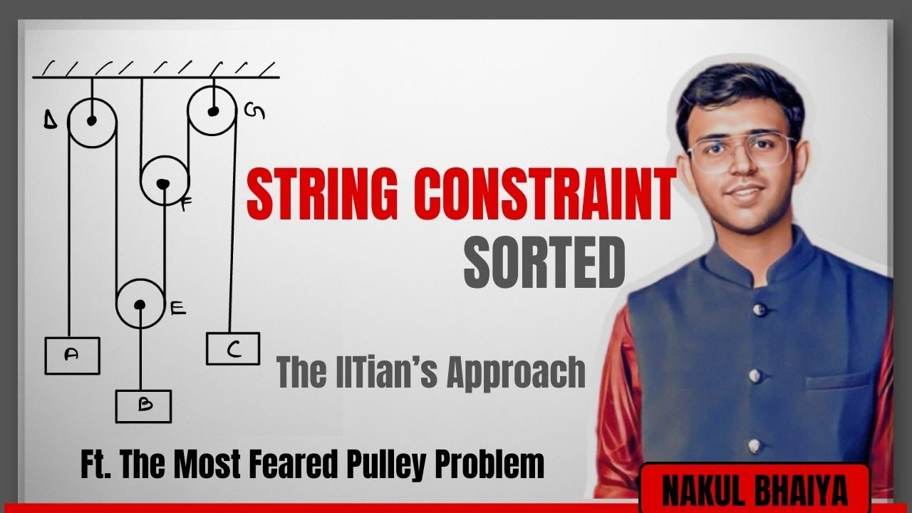 String Constraint String Constraint Sorted (The IITian's Approach) | Physics Sorted ...