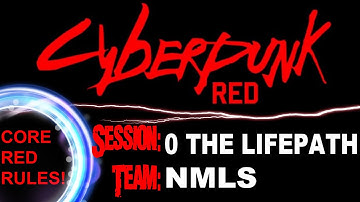 CYBERPUNK RED - Session 0 - The Lifepath (team:NMLS)
