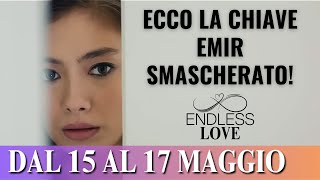 Endless Love: Scopri i Segreti dal 15 al 17 Maggio - Emir, Zeynep e il Complotto!