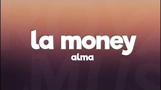 ALMA – LA Money (Lyrics)