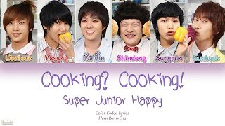 Super Junior-Happy (슈퍼주니어-해피) – Cooking? Cooking! (요리왕) (Color Coded Lyrics) [Han/Rom/Eng] chords