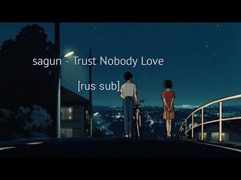 sagun - Trust Nobody Love [перевод | rus sub]