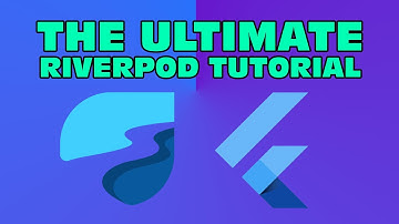The Ultimate Flutter Riverpod Tutorial
