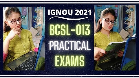 IGNOU BCSL-013 Practical Exams Details || (Full Information + Experience)💻🤞