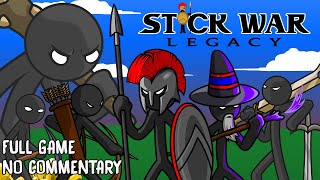 Stick War: Legacy (2016) | FULL Game, No commentary Walkthrough 1080p60fps