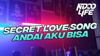 DJ FYP SECRET LOVE SONG X ANDAI AKU BISA V2 ENGKOL! JEDAG JEDUG [ NDOO LIFE FT.@VinoyNongsky ]