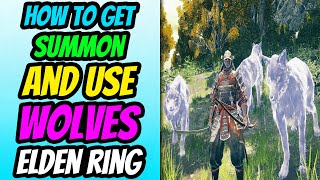 How To Get, Summon, And Use Wolves in Elden Ring (Wolf Summon Location)