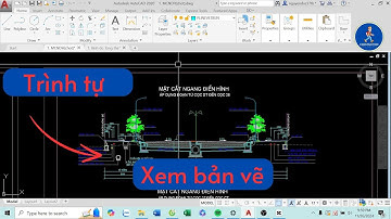 Trình tự xem bản vẽ công trình giao thông (2024)