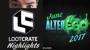 Loot Crate Highlights, June 2017: LootCrate Alter Ego