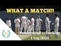 WHAT A MATCH! Sanderstead 1st XI vs Dorking 1st XI - Surrey Challenge Cup. 1 August 2020.