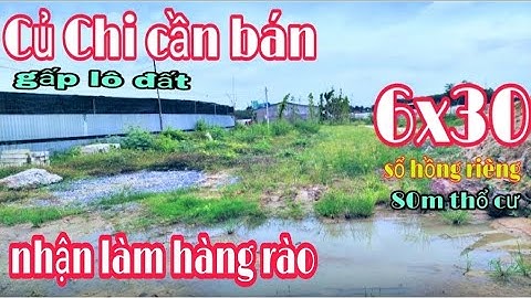 Nhà đất Củ Chi giá rẻ cần bán gấp lô đất 2 mặt tiền đường-6x30m- sổ hồng riêng thổ cư 80 :