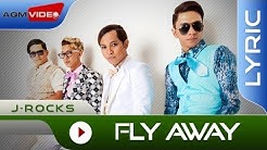 J-Rocks - Fly Away | Official Lyric Video  - Durasi: 3:39. 