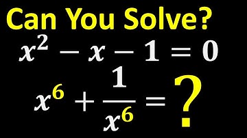 Math Olympiad Problem x^2-x-1=0| Learn to solve Tricky Equation x^6+1/x^6 | Nice Equation Solving