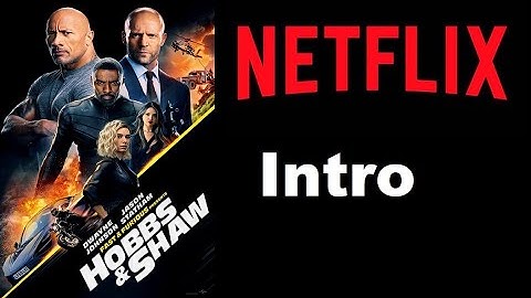 Fast and Furious Hobbs & Shaw Netflix intro