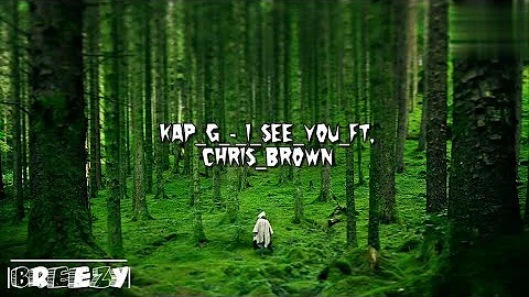 Kap G - I See You ft. (lyrics video) Chris Brown