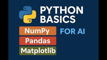 Master Python Basics for AI with NumPy, Pandas, and Matplotlib!