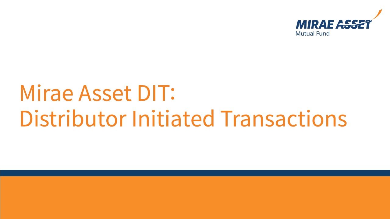 MIRAE ASSET DIT DISTRIBUTOR INITIATED TRANSACTIONS YouTube