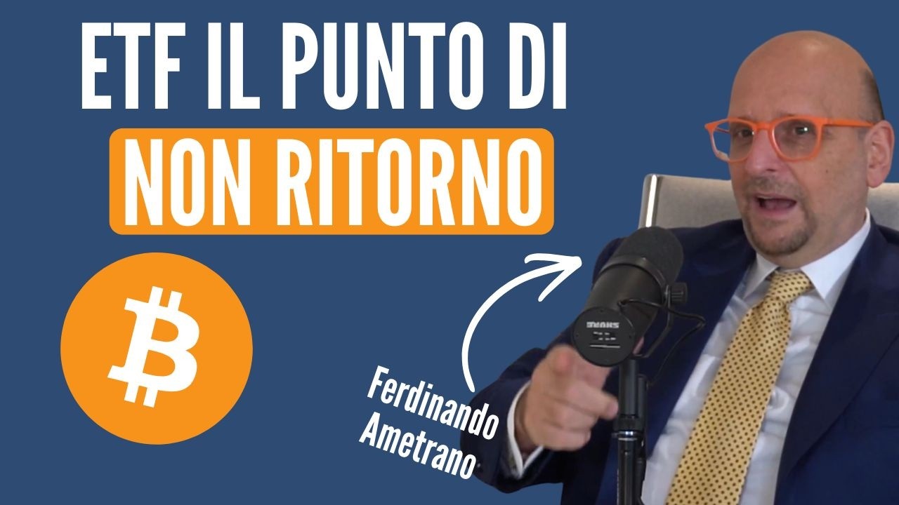 Bitcoin, ETF e banche centrali: cosa sta succedendo davvero | Ferdinando Ametrano