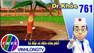 Dr. Khỏe - Tập 761: Lá diếp cá chữa viêm phổi