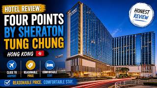 Is This the Best Value Airport Hotel in Hong Kong? | Four Points by Sheraton Tung Chung Hong Kong