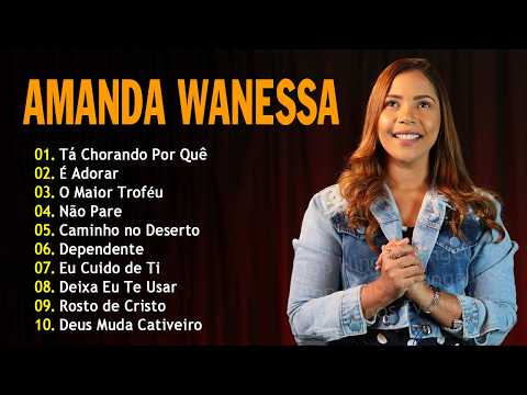 Amanda Wanessa - Tá Chorando Por Quê, É Adorar, O Maior Troféu,... (Voz e Piano) Hinos evangélicos