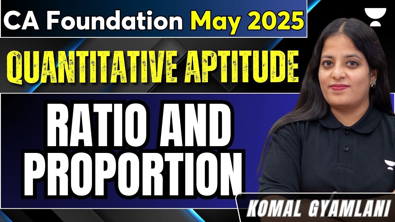 CA Foundation May 2025 | Ratio and Proportion | Quantitative Aptitude ...