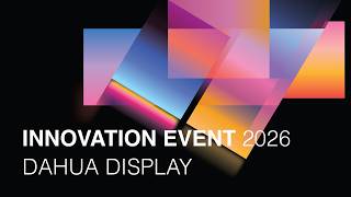 Dahua Display Innovation Event 2026 screenshot 4