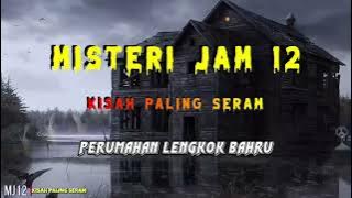 Misteri Jam 12 - Kisah Paling Seram | Perumahan Lengkok Bahru