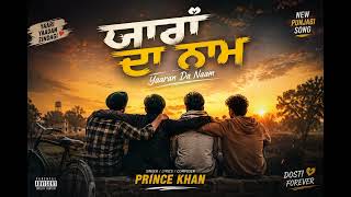 YAARAN DA NAAM | Prince Khan | Punjabi Friendship Song | Official Audio 2026
