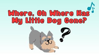 Where, Oh Where Has My Little Dog Gone? | Nursery Rhymes & Songs For Kids