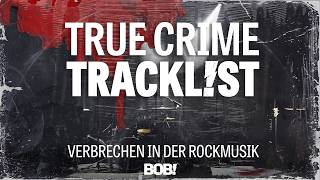 True Crime Tracklist: Tödliche Duos: Verbrecherpaare in Rock-Songs (#26)