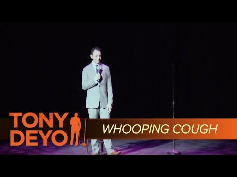 Colds & Whooping Cough - Comedian Tony Deyo