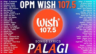 Hot Hits OPM Wish 107.5 - PALAGI | Best of Wish 107.5 Songs Playlist | OPM Trending 2025
