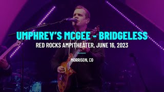 Umphrey’s McGee - Bridgeless | Red Rocks | June 16, 2023