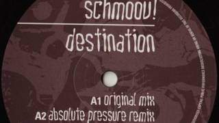 Schmoov! - Destination (Absolute Pressure Mix) [Diyersions - 1999]