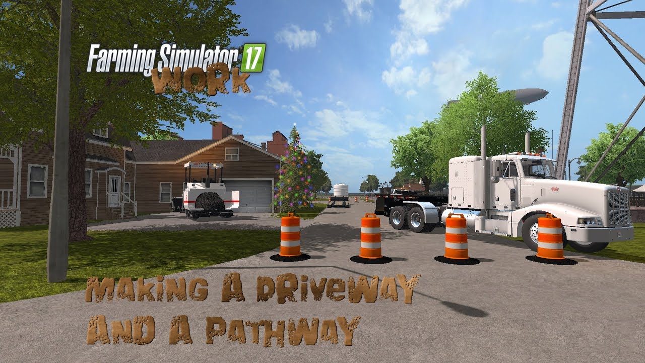 Farming Simulator 17 Work Making A Driveway And Pathway - YouTube