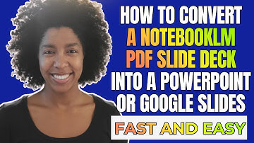 How to Convert Your NotebookLM PDF Slides to PowerPoint or Google Slides (The Easy Way)