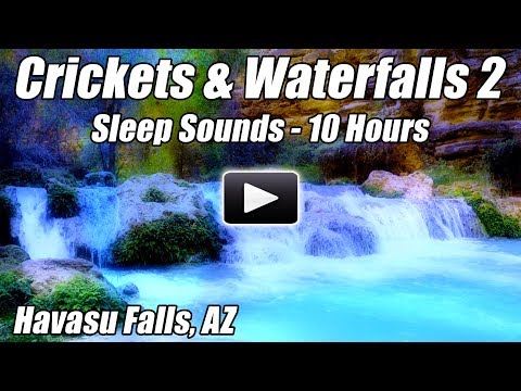 10 Hour Deep Sleep Nature Sounds Crickets Waterfalls Havasu Falls Relax Sound Water Blue Nightlight