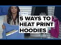 5 Ways to Heat Print Hoodies | Live Class